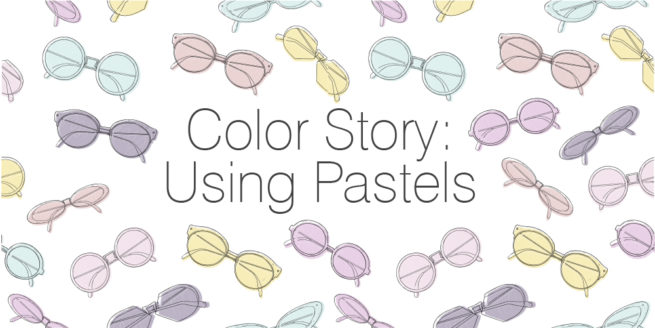 Color Story- Using Pastels
